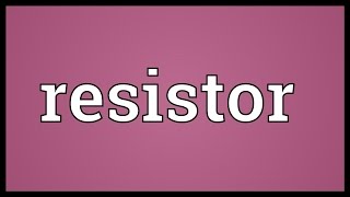 Resistor Meaning [upl. by Dorn]