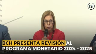 BCH presenta revisión al programa monetario 2024  2025 [upl. by Raychel]