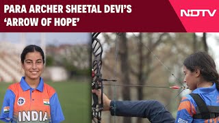 Para Archer Sheetal Devi’s ‘Arrow Of Hope’ [upl. by Einnaffit]