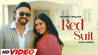 Red Suit  HD Video  Dilpreet Dhillon  Sara Gurpal  Latest Punjabi Song 2024 [upl. by Daukas]