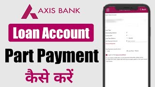 Axis Bank Loan Part payment Kaise Kare  Axis Bank Loan Online Partial Payment Kaise Kare [upl. by Eseer532]