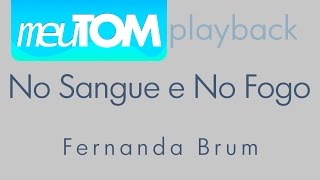 No Sangue e No Fogo  Fernanda Brum  TOM MAIS BAIXO  Playback Download [upl. by Morrissey]