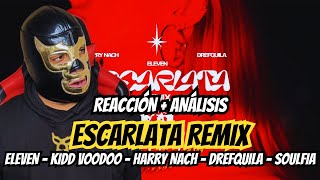 ELEVEN KIDD VOODOO HARRY NACH DREFQUILA SOULFIA  ESCARLATA REMIX PROD ERSEUK   REACCION [upl. by Comptom385]