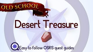 Desert Treasure  OSRS 2007  Easy Old School Runescape Quest Guide [upl. by Marsden]