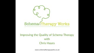 Improving the Quality of Schema Therapy with Chris Hayes [upl. by Thier]