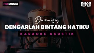 DENGARLAH BINTANG HATIKU  DEMEISES KARAOKE AKUSTIK [upl. by Nevaj247]