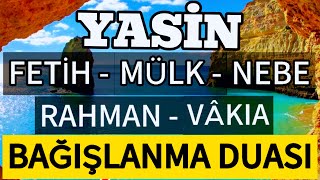 YASİN SURESİ  FETİH  MÜLK  NEBE  RAHMAN  VÂKIA VE BAĞIŞLANMA DUASI🤲🏻 [upl. by Clabo]