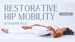 Restorative Hip Mobility 8 minutes [upl. by Tonye]