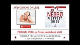 PIERWSZY ŚNIEG  Jo Nesbo  AudioBook Mp3 Kryminał Skandynawski [upl. by Mattheus]