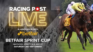 Betfair Sprint Cup Stakes  Haydock Ascot amp Kempton  Racing Post Live [upl. by Ruyle]