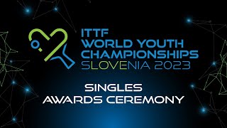 LIVE  ITTF World Youth Championships 2023  Singles Awards Ceremony [upl. by Aspa167]