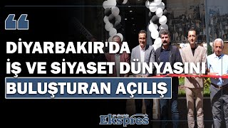 Diyarbakırda iş ve siyaset dünyasını buluşturan açılış  Ekspres Haber [upl. by Niwred]