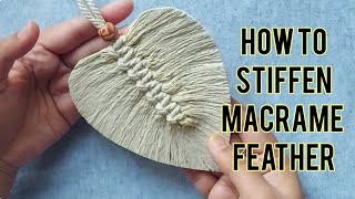 Stiffen your macrame feathers  Easy way to stiffen macrame feather  DIY macrame for beginners [upl. by Ydnec]