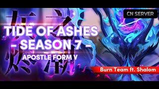 【CN Server】 Tide of Ashes Season 7 guide  Apostle Form V  Burn Team ft Shalom  Path to Nowhere [upl. by Namsaj]