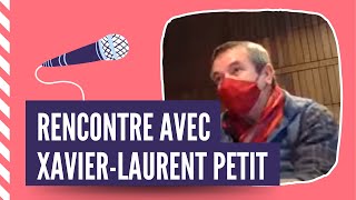 Rencontre avec lauteur XavierLaurent PETIT [upl. by Chretien705]