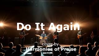 Elevation Worship  Do It Again cover by Harmonies of Praise  Christian Praise and Worship Music [upl. by Nosreffej]