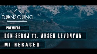 Don Seroj ft Arsen Levonyan  Mi Heraceq [upl. by Anytsirk440]