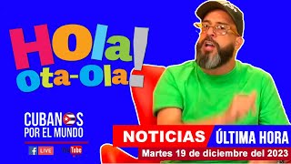 Alex Otaola en vivo últimas noticias de Cuba  Hola OtaOla martes 19 de diciembre del 2023 [upl. by Ednargel763]