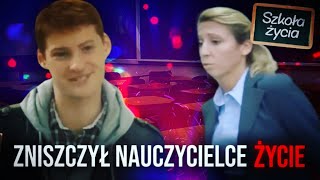 ZNISZCZYŁ nauczycielce ŻYCIE  Szkoła Życia [upl. by Yur]