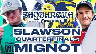 Levi Slawson vs Marco Mignot  Corona Saquarema Pro presented by Banco do Brasil  Quarterfinals [upl. by Llered275]