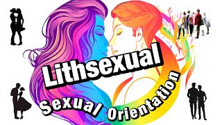 Lithsexual Embracing Lithsexuality Navigating a Unique Sexual Orientation Within the Aspectrum [upl. by Rihana993]