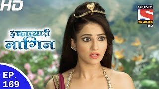 Icchapyaari Naagin  इच्छाप्यारी नागिन  Ep 169  19th May 2017 [upl. by Nahshon347]