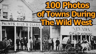 100 Photos of Towns during the Wild West [upl. by Gnemgnok189]