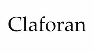 How to Pronounce Claforan [upl. by Kelcey]