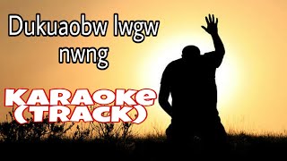 Dukuaobw lwgw nwng  bodo gospel song track karaoke [upl. by Llertak138]