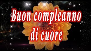 Frasi per auguri di buon compleannoFrasi di cuore🌹🌹🌹Tantissimi auguri di buon compleanno [upl. by Lyrehc]