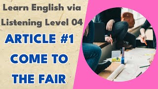 Article 1 Come to the Fair  Learn English via Listening Level 04 [upl. by Bourne]