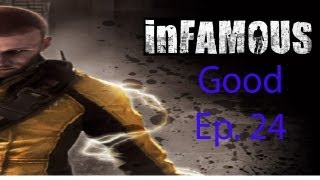 inFAMOUS Good Ep 24 Chapter 24  Terrorized streets [upl. by Leonor]