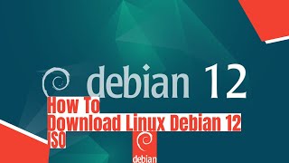 How To Download Linux Debian 12 ISO  Latest Version  Official [upl. by Yank786]