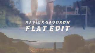 Xavier Gaudron Flat Edit [upl. by Alysoun643]