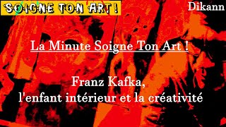 Franz KAFKA LENFANT INTÉRIEUR et la CRÉATIVITÉ [upl. by Johnette494]