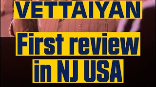 Vettaiyan  NJ USA  First Reviews [upl. by Hallie]