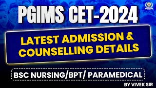 PGIMS CET2024  LATEST ADMISSION amp COUNSELLING DETAILS  BSC NURSING  BPT  PARAMEDICAL [upl. by Ulrika179]