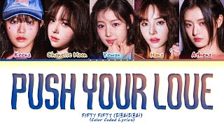 FIFTY FIFTY Push Your Love Lyrics Color Coded Lyrics [upl. by Questa]