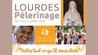 Pèlerinage des Béatitudes à Lourdes  Juillet 2018 [upl. by Corliss]