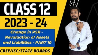 Change in PSR  Revaluation of Assets and Liabilities  Partnership Chapter 2  Class 12  Part 10 [upl. by Gytle]