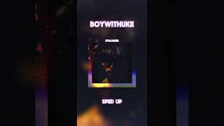 BoyWithUke • Stranger • SPED UP boywithuke spedupnightcoresongs trending [upl. by Niveb]