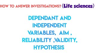 How to answer investigations Life sciences  Dependant variable aim validity [upl. by Okiek685]