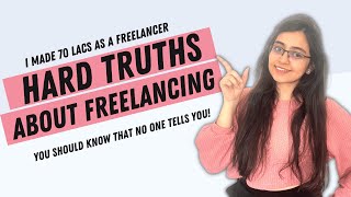 What I Learnt After Making Over 70 Lacs as A Freelancer  Hard Truths about Freelancing [upl. by Yelrebmyk370]