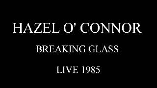 Hazel O Connor  Breaking Glass Live 1985 [upl. by Socem]