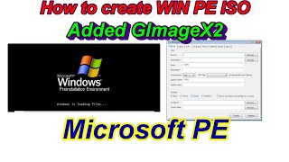 How to create ISO Windows PE from Windows ADK for Windows 10 adding Gimagex Part 2 [upl. by Emmerich690]