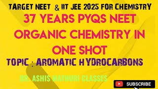 37 Years PYQs  Aromatic Hydrocarbons Class 11  NCERT Organic Chemistry  Hydrocarbons  NEET 2025 [upl. by Aser]