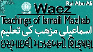 Ismaili Waez  Teachings of Ismaili Mazhab  By Rai Abu Ali Missionary [upl. by Yoccm561]