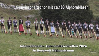 Internationales Alphornbläsertreffen amp Hahnenkamm 180 ALPHORNBLÄSER Gemeinschaftschor [upl. by Callista]