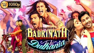 Badrinath Ki Dulhania Full Movie 2017 Alia Bhatt Varun Dhawan Sahil Vaid Facts amp Review [upl. by Lemak]