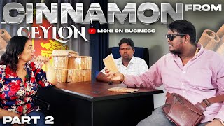 DONT miss this before importing Cinnamon from Ceylon❌ PART 2  Moki On Business [upl. by Enimisaj62]